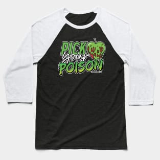 Pick Your Poison - © GraphicLoveShop Baseball T-Shirt